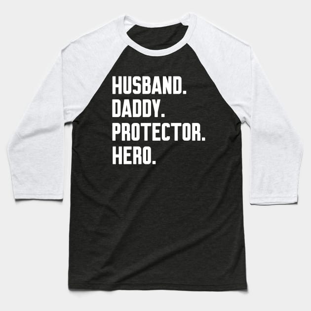 Husband Daddy Protector Hero Baseball T-Shirt by WorkMemes